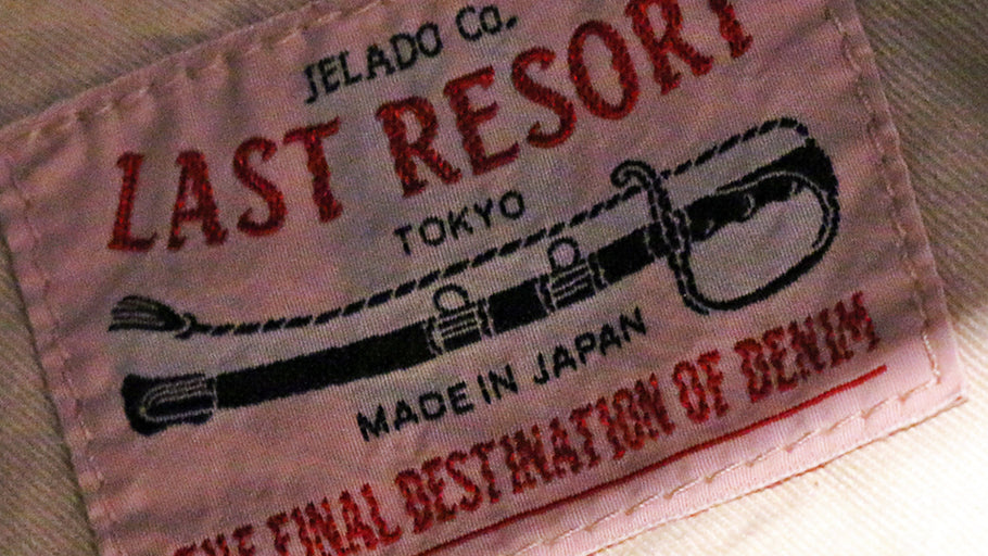 【JELADO】新作ジーンズ "LAST RESORT (伝家の宝刀)"について。